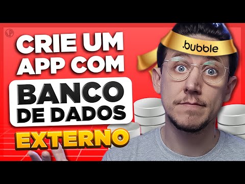 CRIE UM APP COM BANCO DE DADOS EXTERNO COM BUBBLE