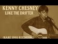   Kenny Chesney - Luke The Drifter-1991