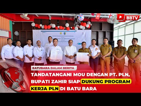 TANDATANGANI MOU DENGAN PT PLN, BUPATI ZAHIR SIAP DUKUNG PROGRAM KERJA PLN DI BATU BARA