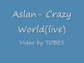Aslan Crazy world vid.wmv