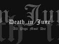 Death in June - All Pigs Must Die