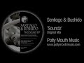 Santiago & Bushido 'Soundz' (Original Mix)