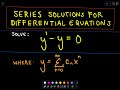 Power Series Solutions of Differential Equations