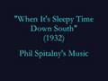 When It's Sleepy Time Down South (1932) Phil Spitalny