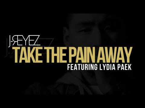Take The Pain Away by J.Reyez x Lydia Paek