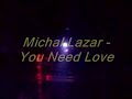 Michal Lazar - You Need Love