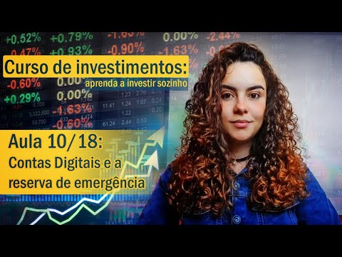 Curso de Investimentos: Aula 10/18 - Contas Digitais