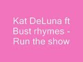 Kat Deluna ft Busta Rhymes - Run The Show