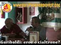 Garibaldi: eroe o cialtrone? (2^ parte)