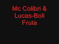 mc colibri   lucas boli fruta