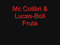 Mc Colibri & Lucas-Boli Fruta