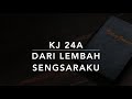 KJ 24a Dari Lembah Sengsaraku