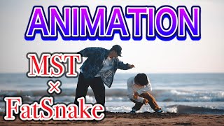 MST × FatSnake – ANIMATION