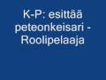 K-P: esittää peteonkeisari - Roolipelaaja