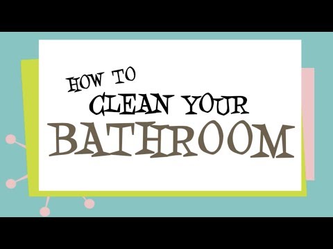 how to properly clean a bathroom