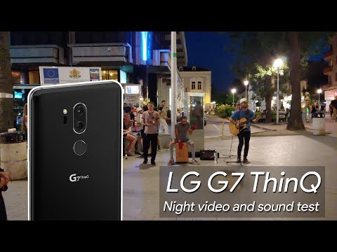 LG G7 ThinQ Night video and sound test