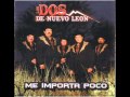 Los Dos De Nuevo Leon Me Importa Poco Video and Lyrics