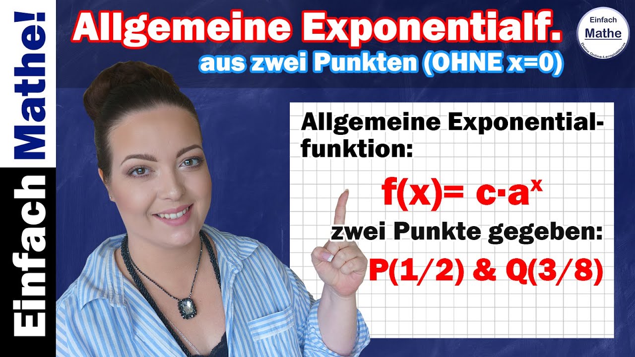 Allgemeine Exponentialfunktion aus zwei Punkten aufstellen by einfach mathe!