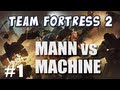 TF2 Mann vs Machine Part 1