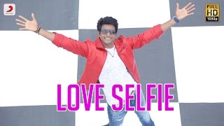 Remo - Love Selfie Telugu Video  Sivakarthikeyan K