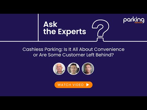 Cashless Parking: Is It All About Convenience Or Are Some Customers Left Behind? | Ask the Experts