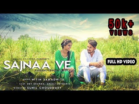Sajnaa Ve || Full Song | Ahsan, Isha Pandya | Balaji Records | Official | ft. Sunil || Music Video