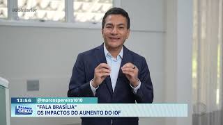 Fala Brasília: os impactos do aumento do IOF