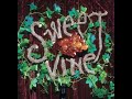 Click here to watch this video Sweet Vine - Ever Made Love To Be