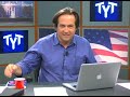 www.theyoungturks.com new tyt facebook page(!): www.facebook.com subscribe to the free video podcast on itunes: bit.ly follow us on twitter: twitter.com discounts: www.theyoungturks.com free movies(!): www.netflix.com note: the above two links are for tyt sponsors. read ana's blog and subscribe at: www.examiner.com tyt network (new wtf?! channel): www.youtube.com check out tyt interviews www.youtube.com watch more at www.theyoungturks.com