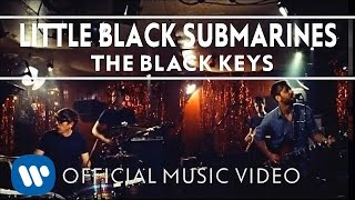 The Black Keys - Little Black Submarines video