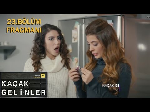 Kaçak Gelinler 23. Bölüm Fragmanı                                                                                                                                                                                                                         