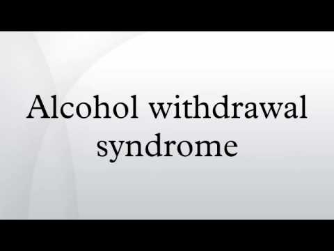 Alcohol withdrawal syndrome