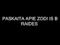 PASKAITA APIE ZODI IS B RAIDES[LT]