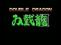 double dragon iii: the sacred stones? more like double dipshit iii: the fucking douche. yeah.