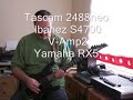 Tascam 2488neo Ibanez S470 V-Amp2 Yamaha RX5