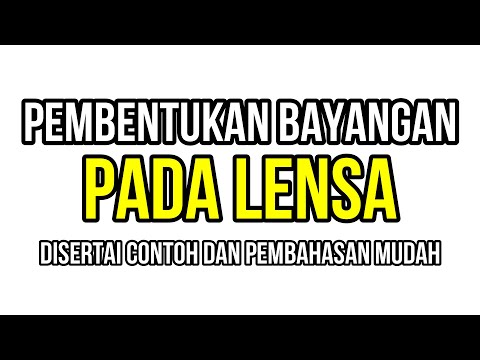 Pembentukan Bayangan pada Lensa (Cembung dan Cekung) : Sifat Cahaya dan Proses Pembentukan Bayangan