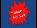 Kukoo - Ferhad