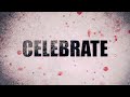 Celebrate, Accelerate Celebrate, Accelerate