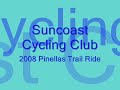 Suncoast Cycling Club 2008 Pinellas Trail Ride