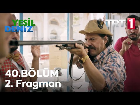 Yeşil Deniz 40. Bölüm 2. Fragmanı                                                                                                                                                                                                                         