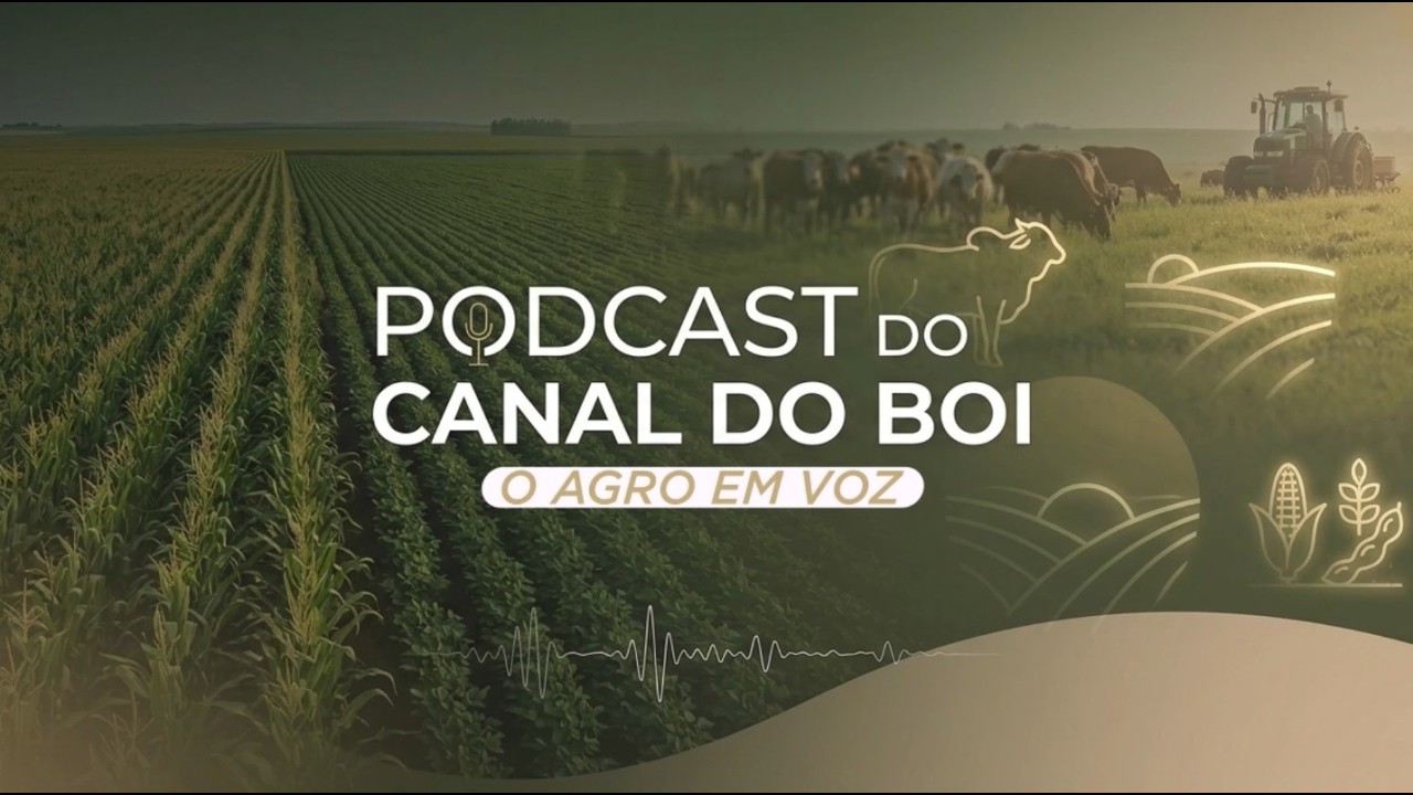 PODCAST CANAL DO BOI O AGRO EM VOZ: Pecuária de leite, tecnologias, nova geração no campo - 20/4/26