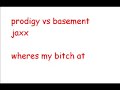 prodigy vs basement jaxx