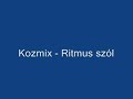 Kozmix - Ritmus sz�l