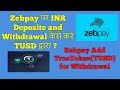 Zebpay Add True USD ( TUSD) For Withdrawal | Trade