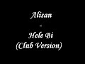 Alisan-Hele Bi (Club Version) Alisan-Hele Bi (Club Version)