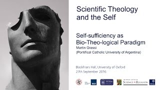 Self Conference: Martin Grassi, "Self-sufficiency as Bio-Theo-logical Paradigm"