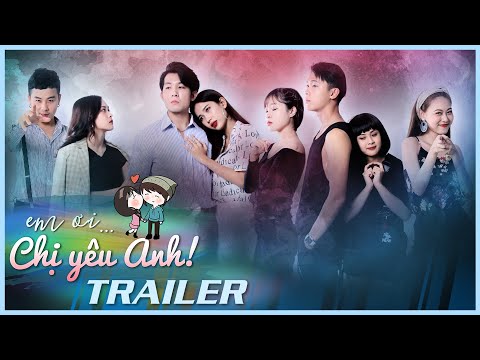 0 Đạo diễn Khánh Toàn – Trang Nhi trình làng web drama Em ơi, Chị Yêu Anh