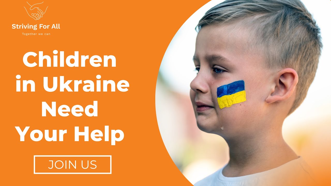 Children in Ukraine Need Your Help - Striving For All