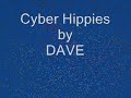 Cyber Hippies -by DAVE