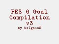 pes 6 goal compilation 3